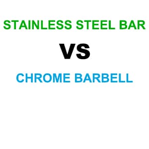 Stainless Steel Bar vs Chrome Barbell